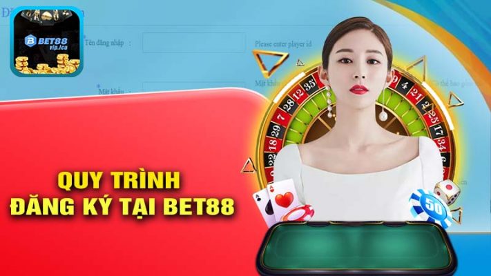 Quy Trình Đăng Ký Tại BET88